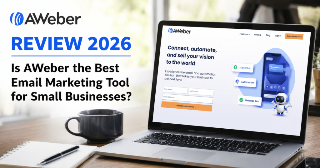 AWeber Review 2026 – Is AWeber the Best Email Marketing Tool for Small Businesses?