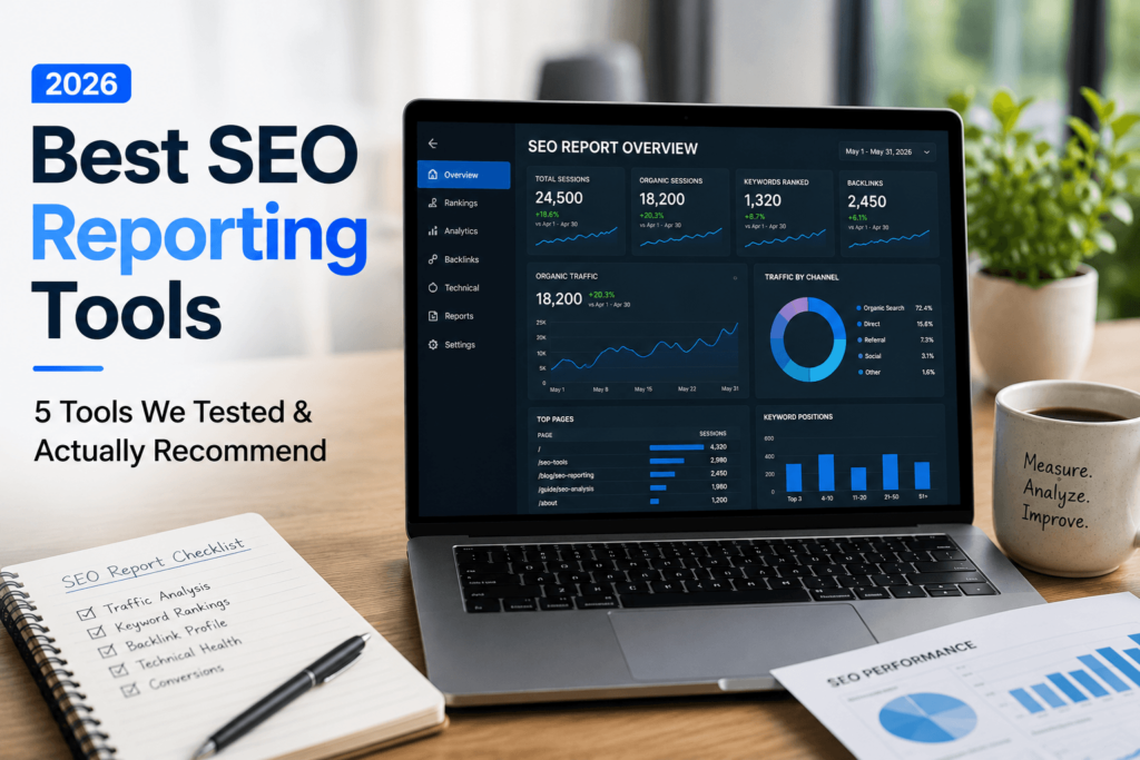 Best SEO Reporting Tools (2026): 5 Tools We Tested & Actually Recommend