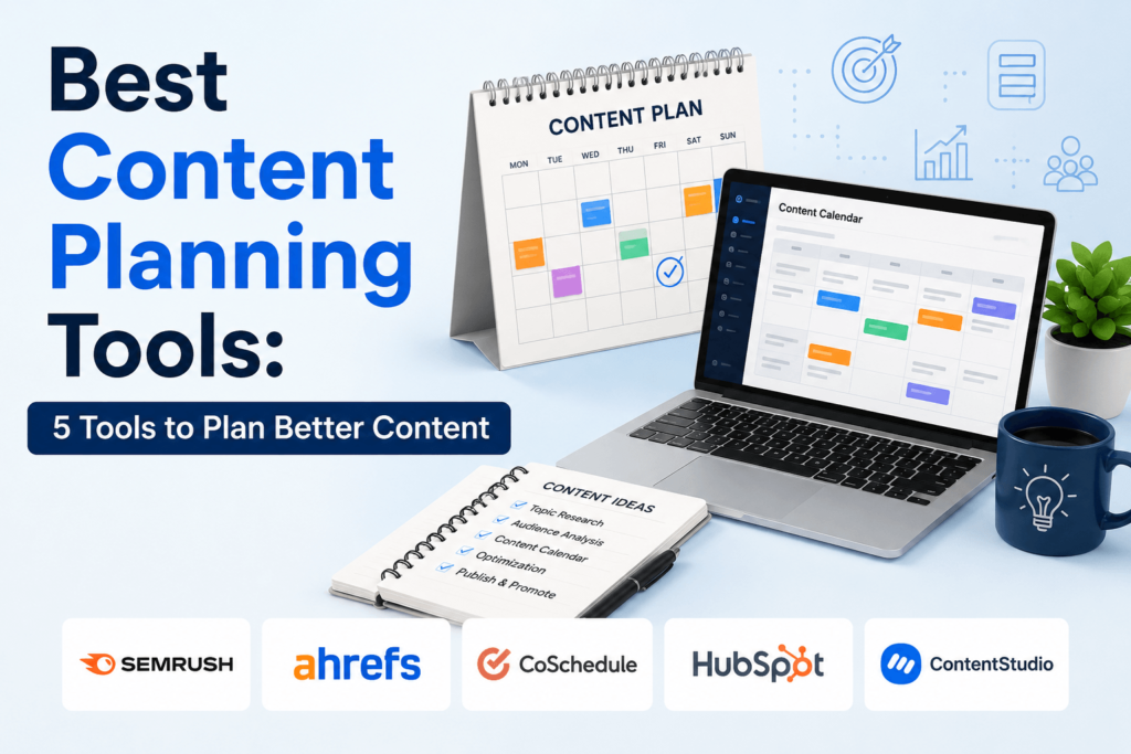 Best Content Planning Tools: 5 Tools to Plan Better Content