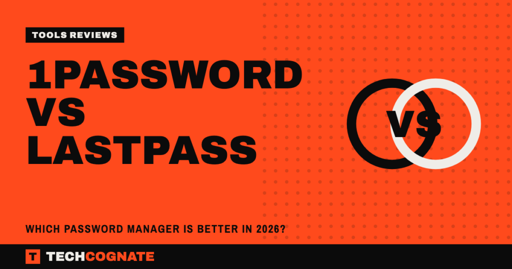 1Password vs LastPass: Which Password Manager Is Better in 2026?