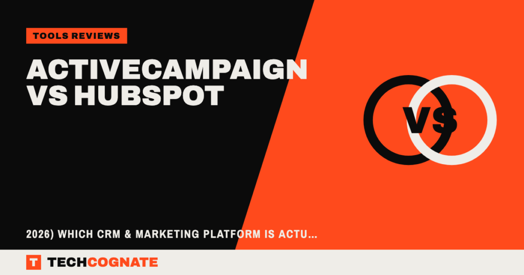 ActiveCampaign vs HubSpot (2026) Which CRM & Marketing Platform Is Actually Worth Your Money?