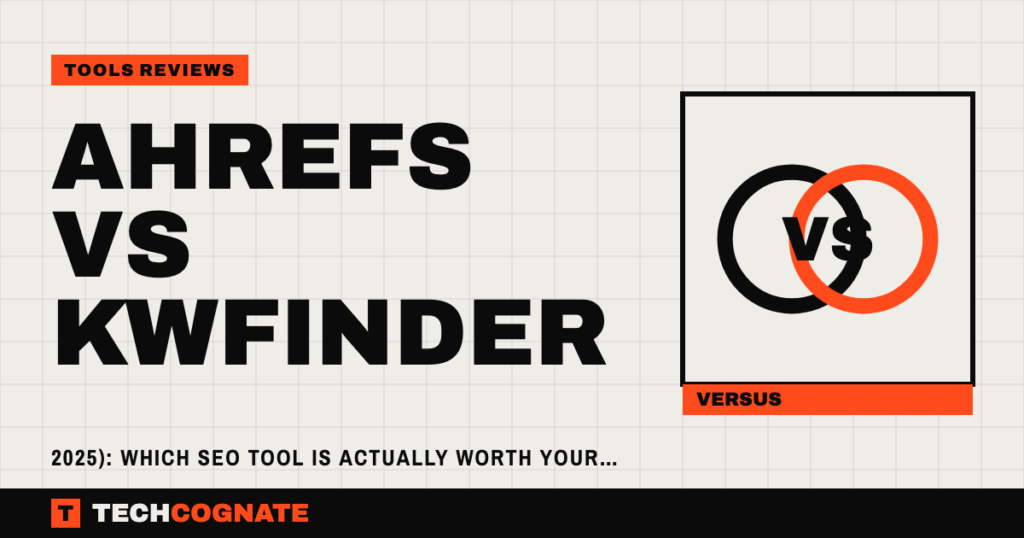 Ahrefs vs KWFinder (2025): Which SEO Tool Is Actually Worth Your Money?