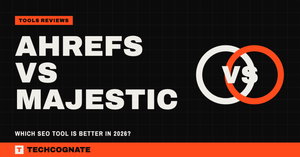 Ahrefs vs Majestic – Which SEO Tool Is Better in 2026?