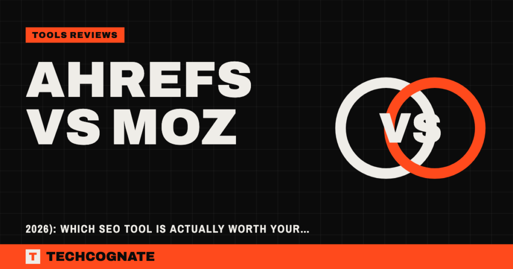 Ahrefs vs Moz (2026): Which SEO Tool Is Actually Worth Your Money?