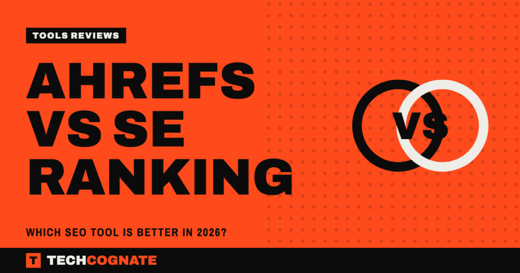 Ahrefs vs SE Ranking: Which SEO Tool Is Better in 2026?