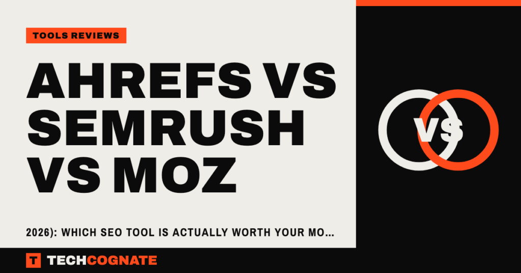 Ahrefs vs Semrush vs Moz (2026): Which SEO Tool Is Actually Worth Your Money?