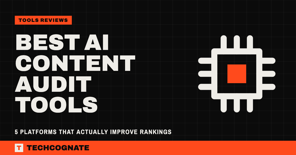 Best AI Content Audit Tools | TechCognate Tools Reviews