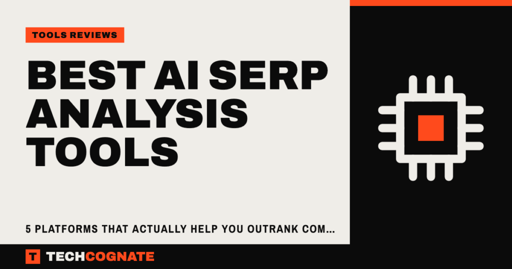 Best AI SERP Analysis Tools: 5 Platforms That Actually Help You Outrank Competitors