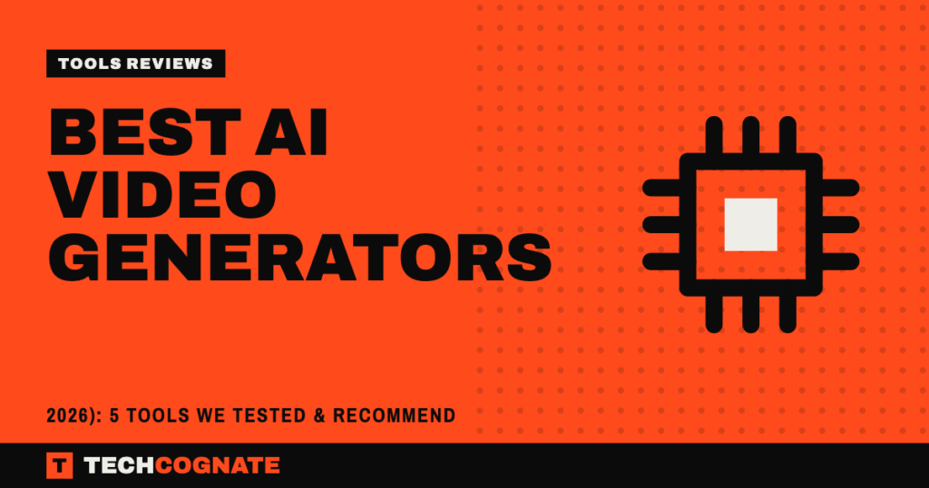 Best AI Video Generators (2026): 5 Tools We Tested & Recommend