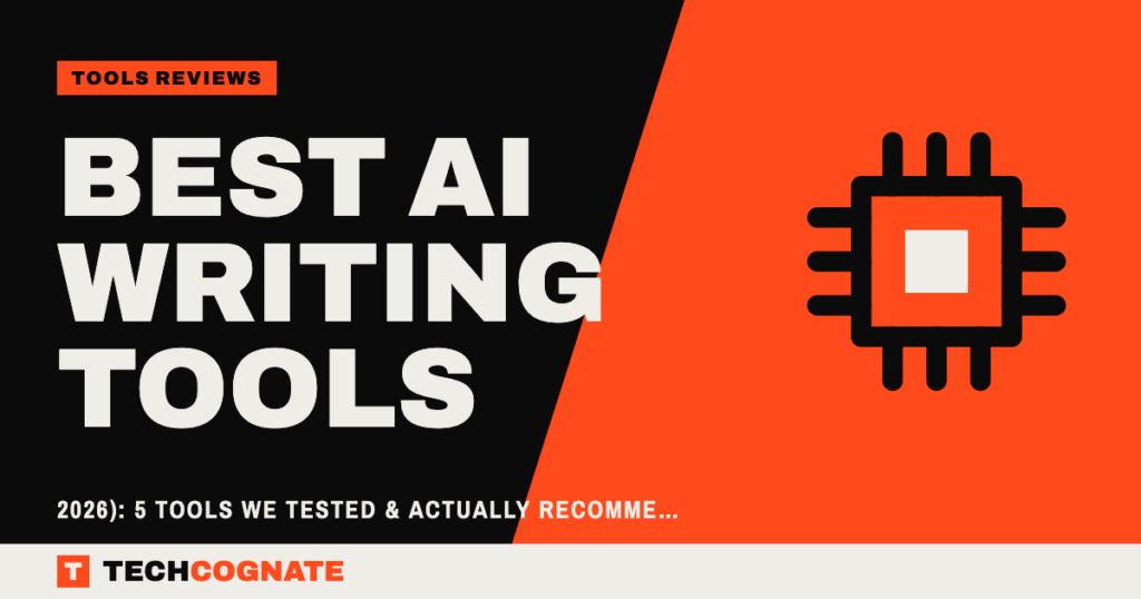 Best AI Writing Tools (2026): 5 Tools We Tested & Actually Recommend