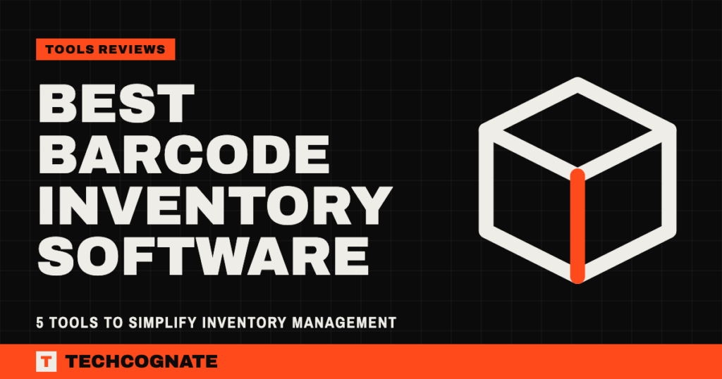 Best Barcode Inventory Software: 5 Tools to Simplify Inventory Management