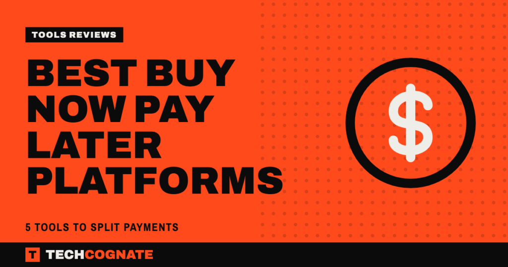 Best Buy Now Pay Later Platforms: 5 Tools to Split Payments