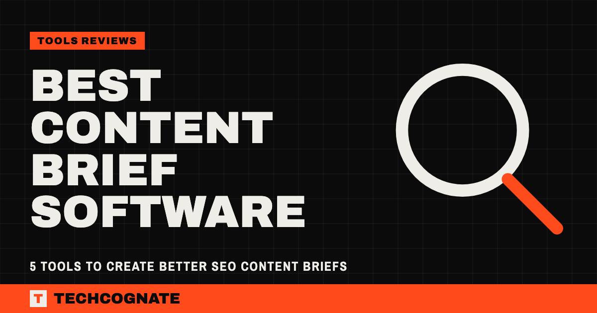 Best Content Brief Software | TechCognate Tools Reviews