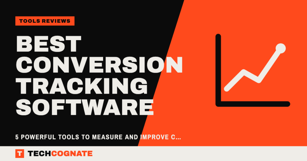 Best Conversion Tracking Software: 5 Powerful Tools to Measure and Improve Conversions