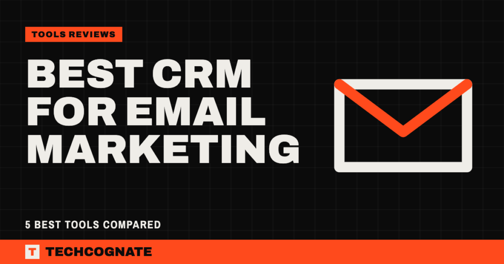Best CRM for Email Marketing (5 Best Tools Compared)