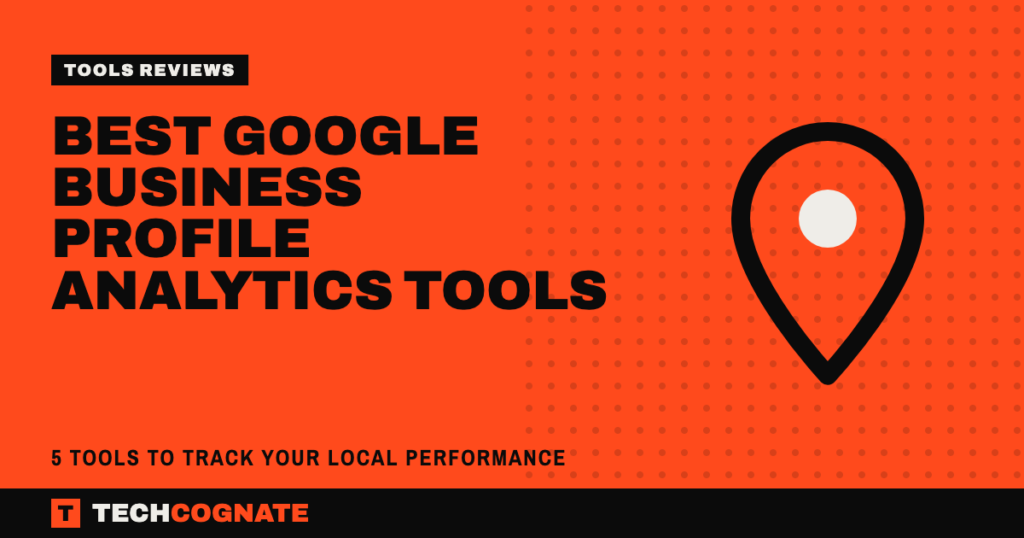 Best Google Business Profile Analytics Tools: 5 Tools to Track Your Local Performance