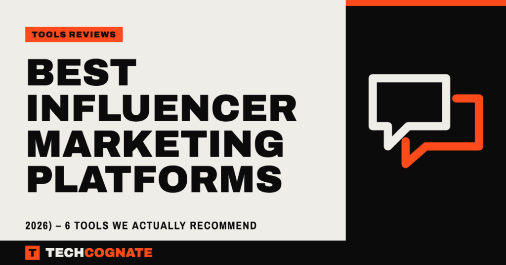 Best Influencer Marketing Platforms (2026) – 6 Tools We Actually Recommend
