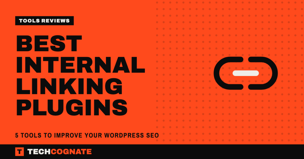 Best Internal Linking Plugins: 5 Tools to Improve Your WordPress SEO