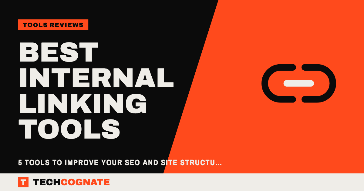 Best Internal Linking Tools | TechCognate Tools Reviews