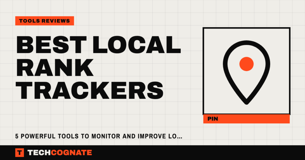 Best Local Rank Trackers: 5 Powerful Tools to Monitor and Improve Local SEO Rankings