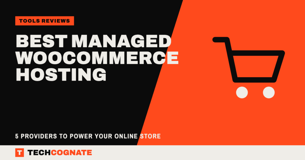 Best Managed WooCommerce Hosting: 5 Providers to Power Your Online Store