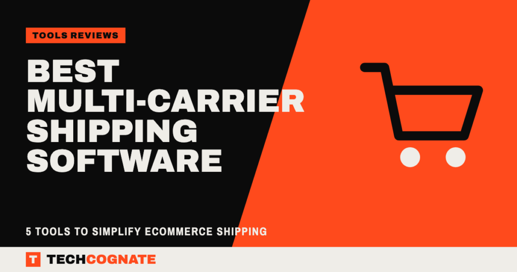 Best Multi-Carrier Shipping Software: 5 Tools to Simplify Ecommerce Shipping