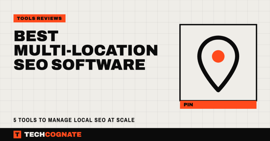 Best Multi-Location SEO Software: 5 Tools to Manage Local SEO at Scale