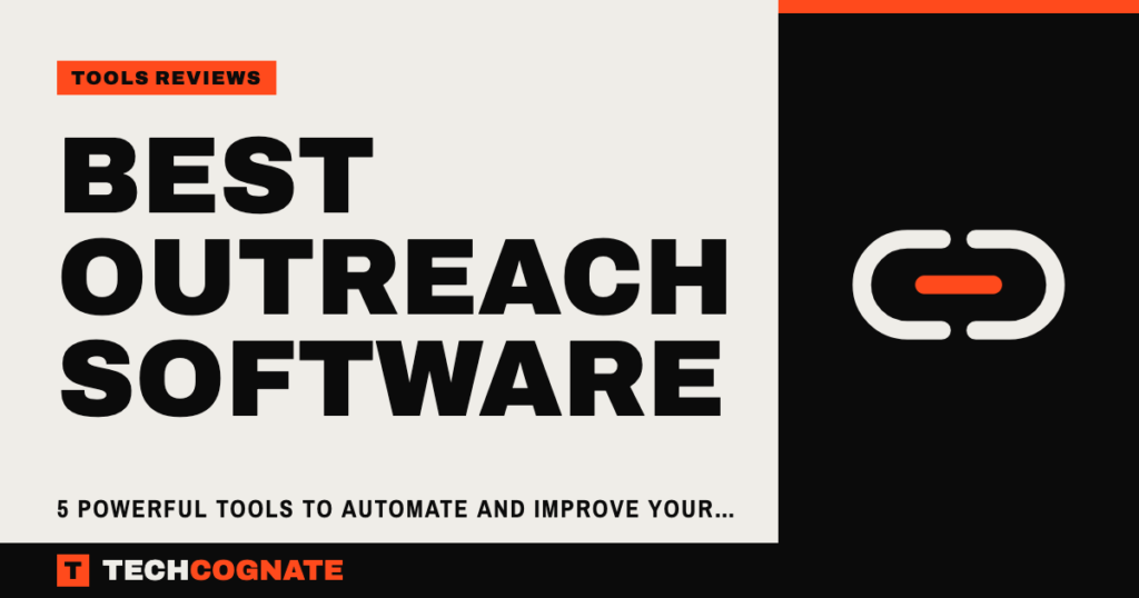 Best Outreach Software: 5 Powerful Tools to Automate and Improve Your Outreach