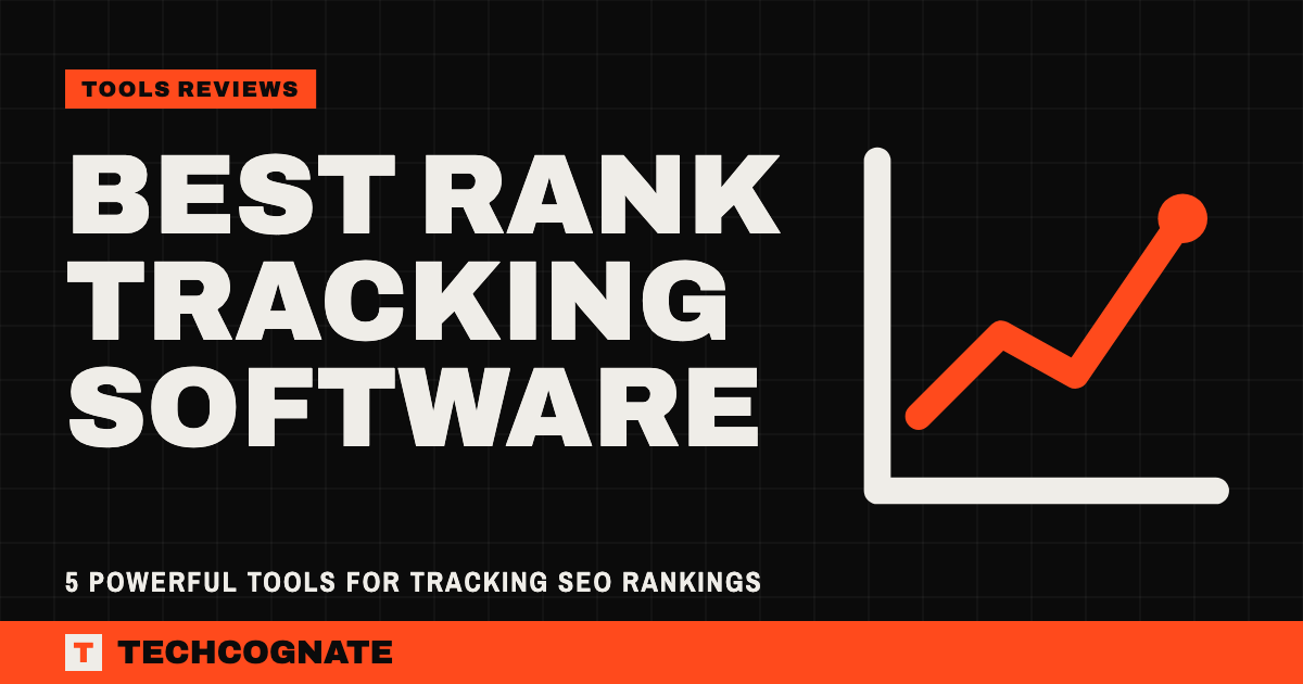 Best Rank Tracking Software | TechCognate Tools Reviews