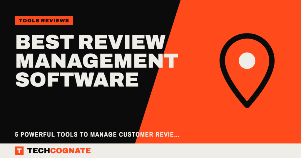Best Review Management Software: 5 Powerful Tools to Manage Customer Reviews
