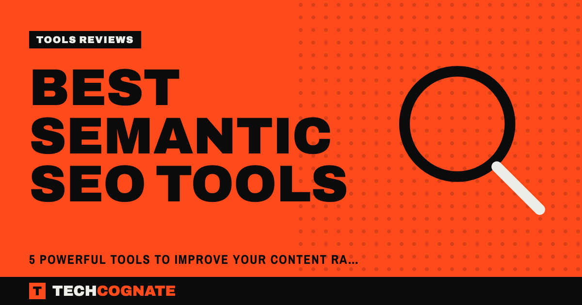 Best Semantic SEO Tools | TechCognate Tools Reviews