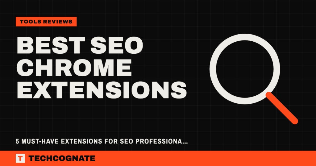 Best SEO Chrome Extensions : 5 Must-Have Extensions for SEO Professionals