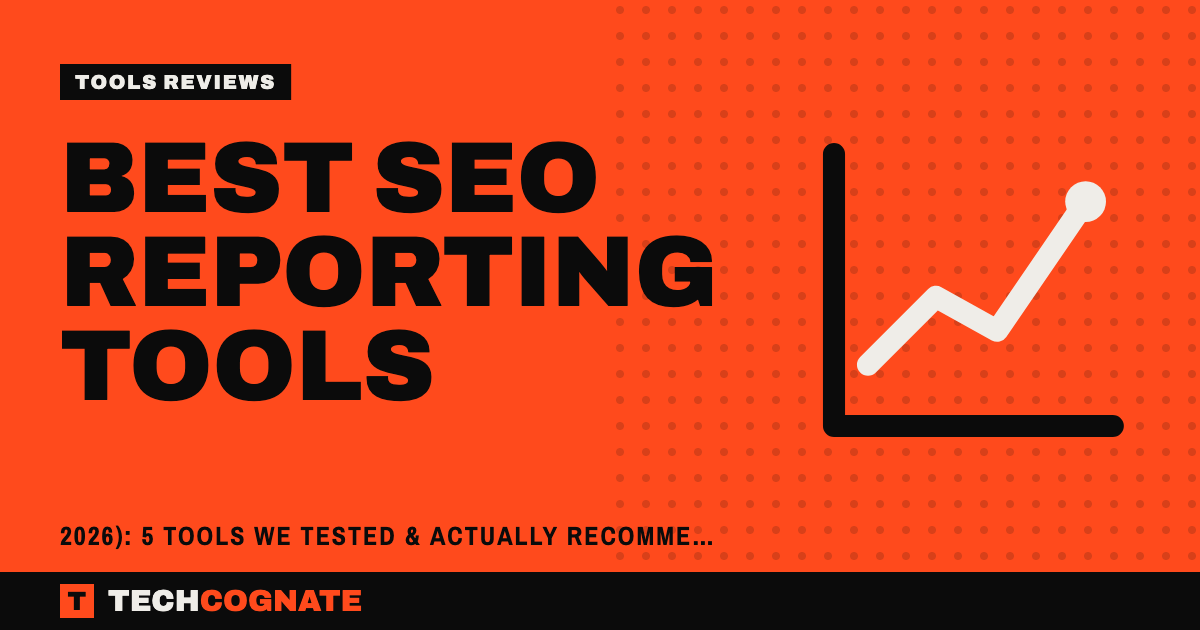 Best SEO Reporting Tools | TechCognate Tools Reviews