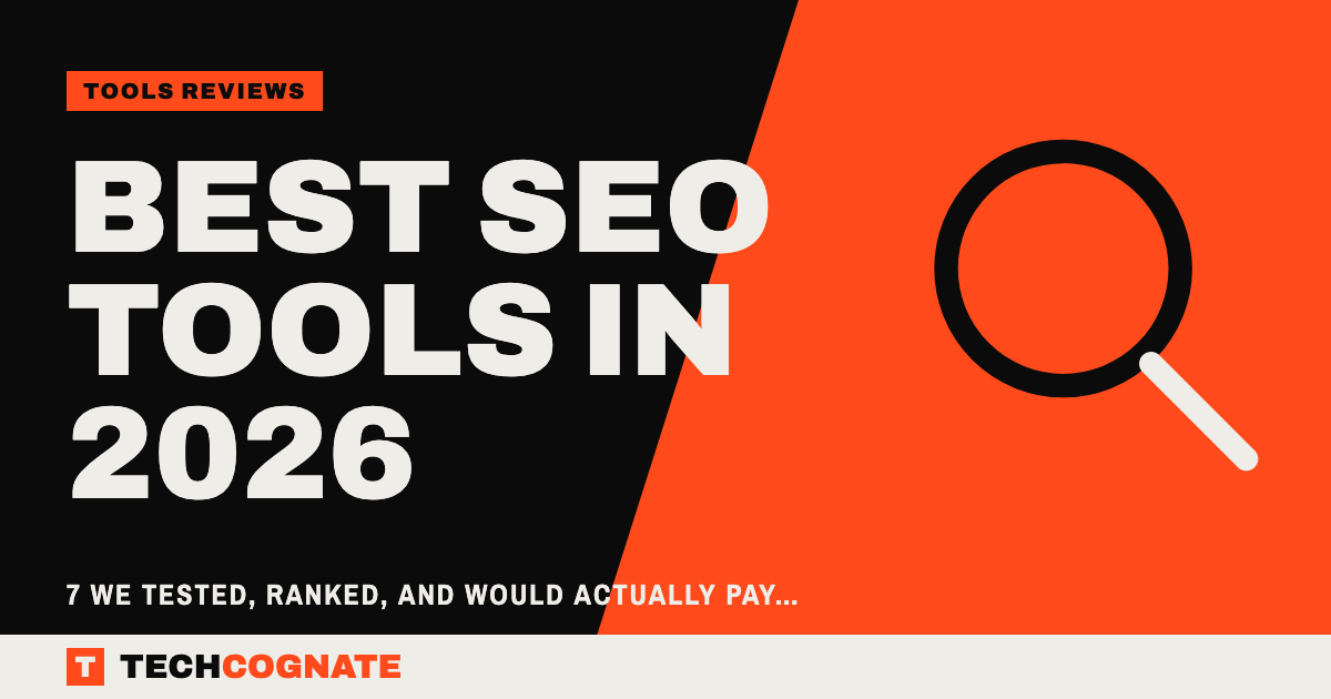 Best SEO Tools in 2026 | TechCognate Tools Reviews
