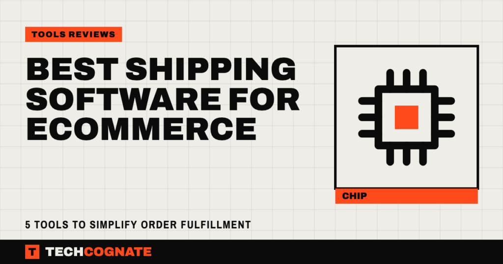 Best Shipping Software for Ecommerce: 5 Tools to Simplify Order Fulfillment