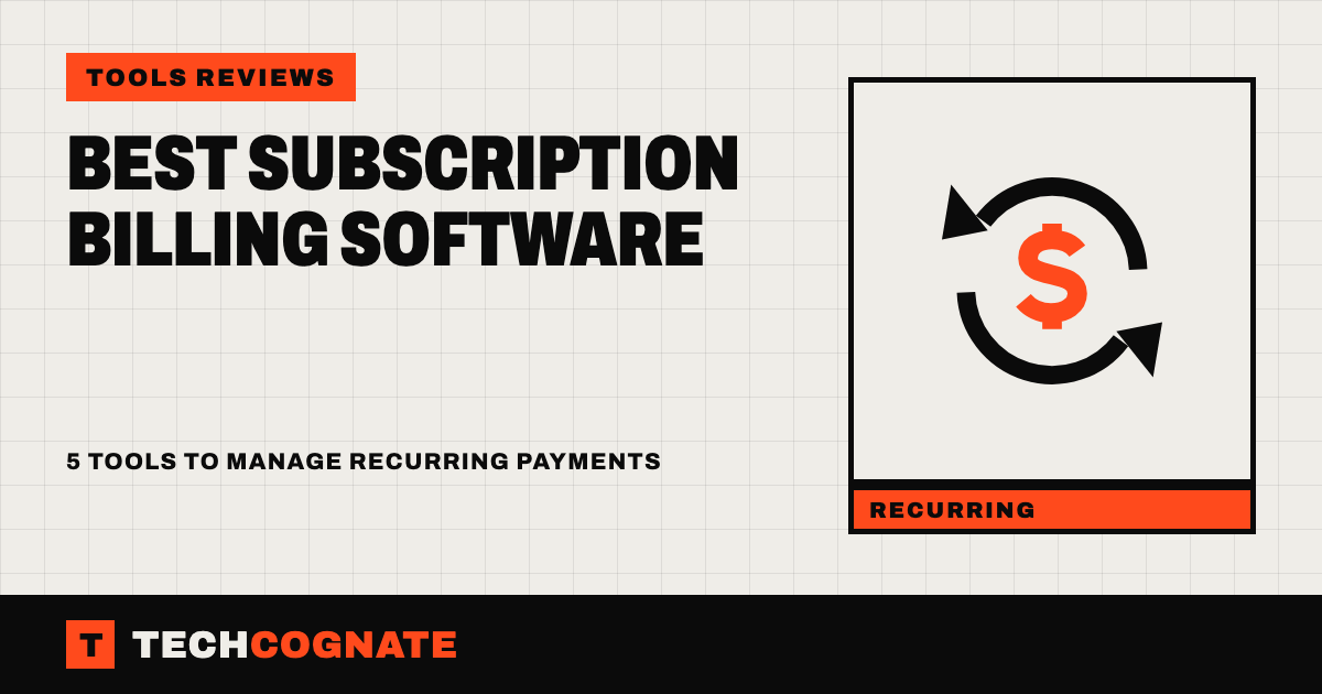 Best Subscription Billing Software | TechCognate Tools Reviews