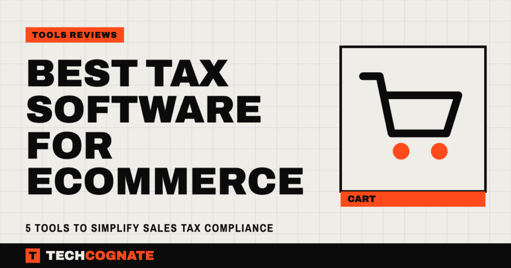Best Tax Software for Ecommerce: 5 Tools to Simplify Sales Tax Compliance