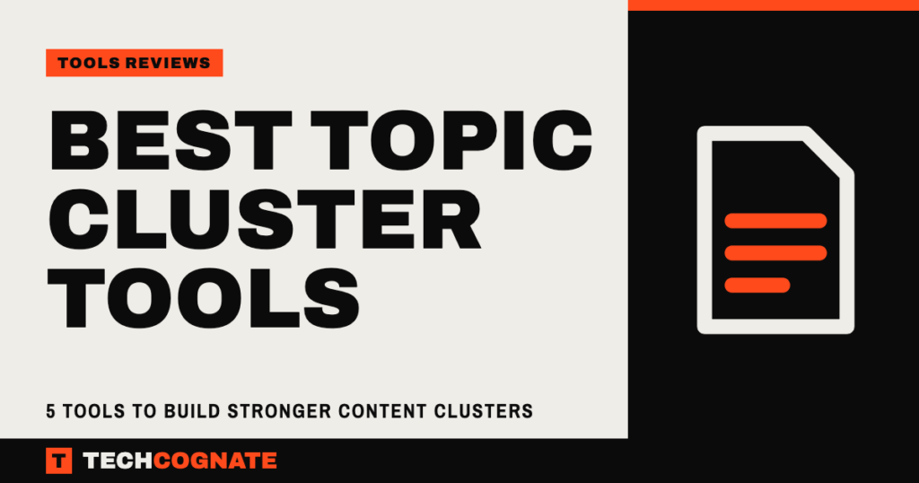 Best Topic Cluster Tools: 5 Tools to Build Stronger Content Clusters