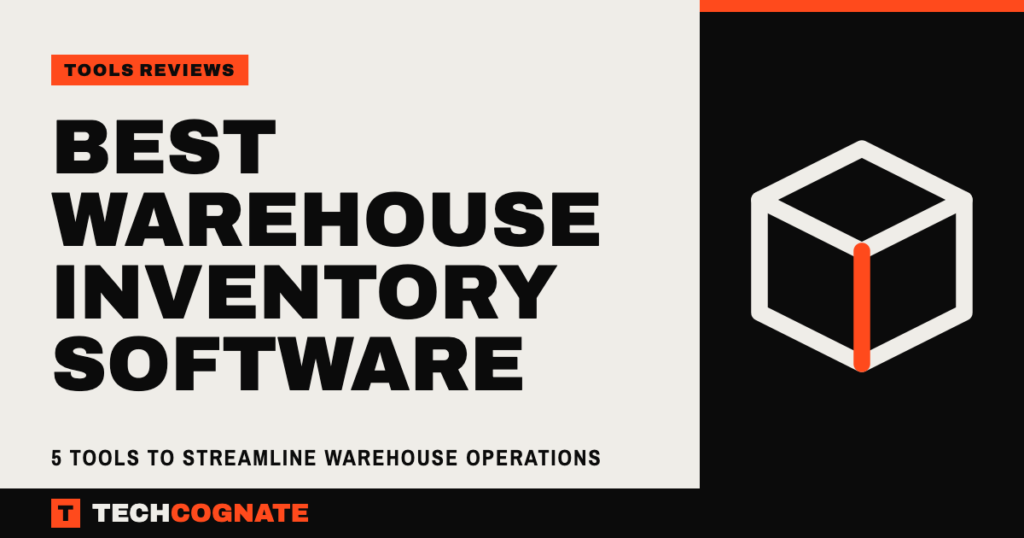 Best Warehouse Inventory Software: 5 Tools to Streamline Warehouse Operations