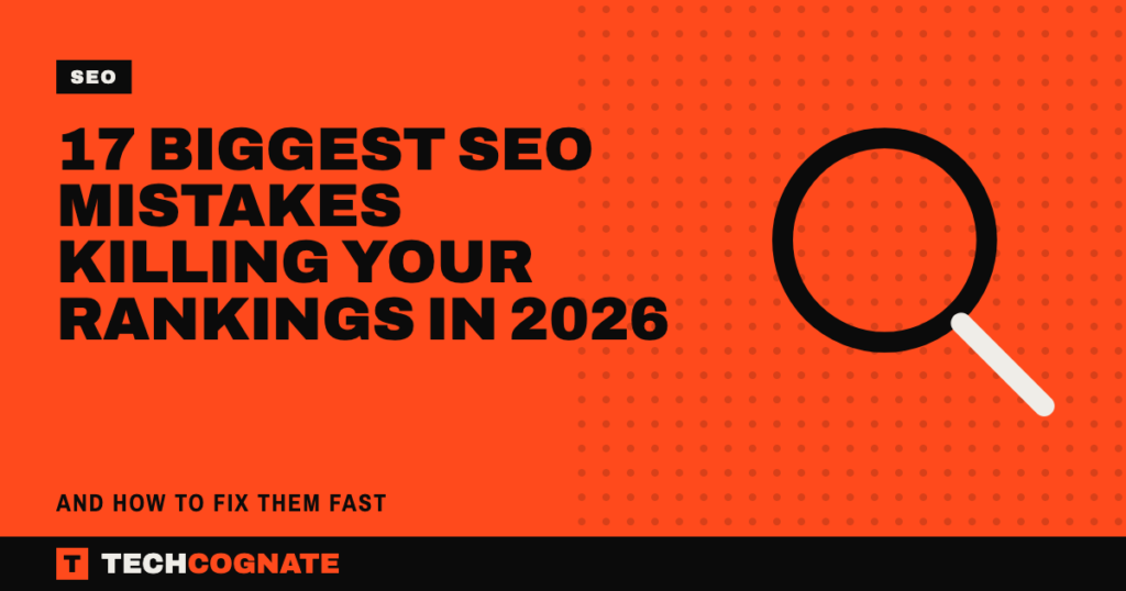 17 Biggest SEO Mistakes Killing Your Rankings in 2026 (And How to Fix Them Fast)