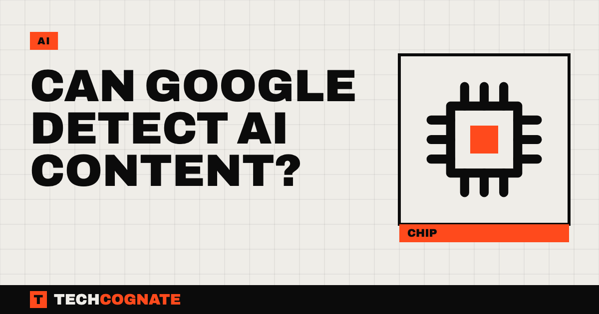 Can Google Detect AI Content? | TechCognate AI