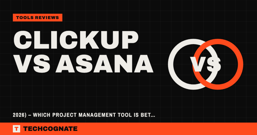 ClickUp vs Asana (2026) – Which Project Management Tool Is Better?