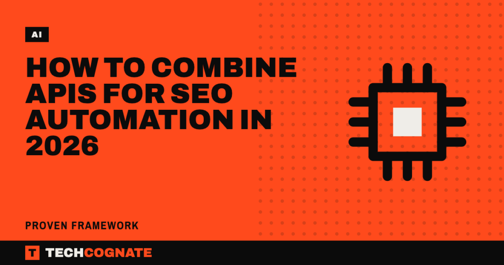 How to Combine APIs for SEO Automation in 2026 (Proven Framework)