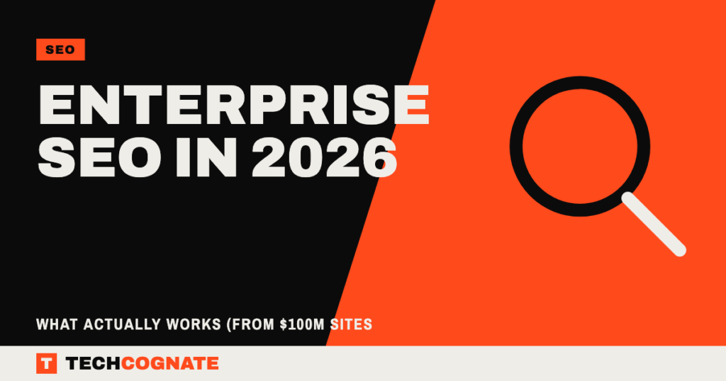 Enterprise SEO in 2026: What Actually Works (From $100M Sites)
