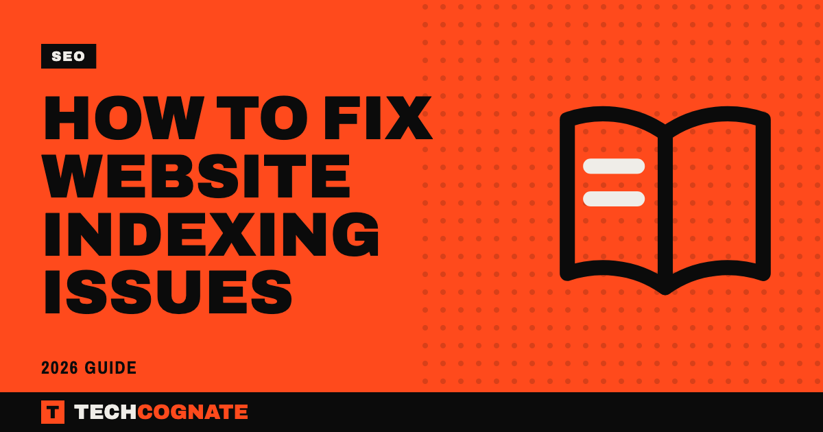 How to Fix Website Indexing Issues | TechCognate SEO