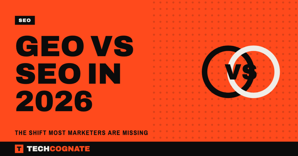 GEO vs SEO in 2026 | TechCognate SEO