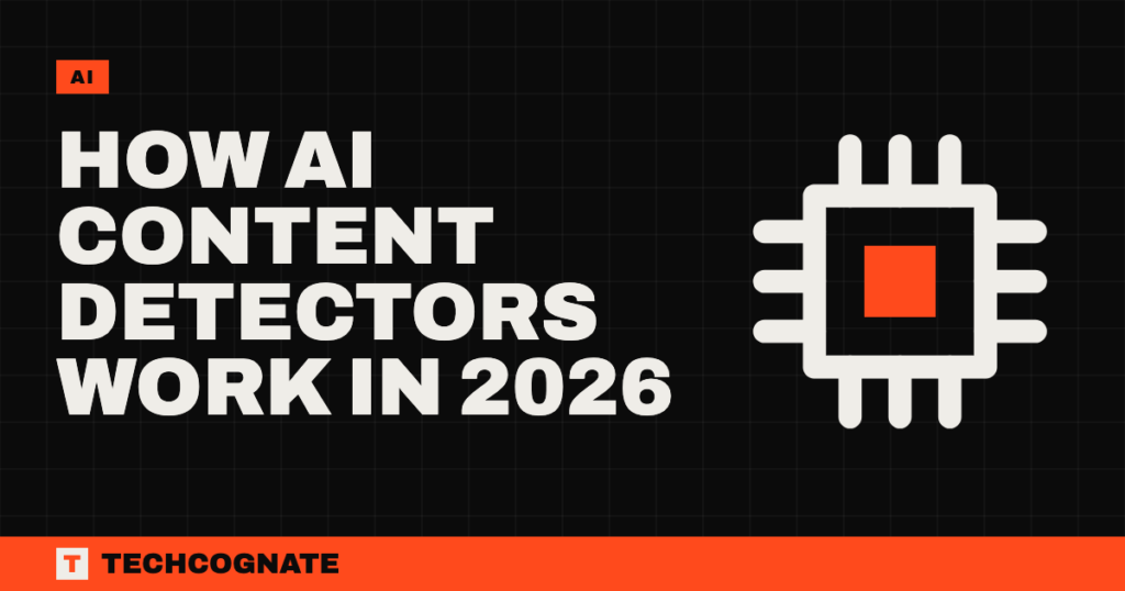 How AI Content Detectors Work in 2026
