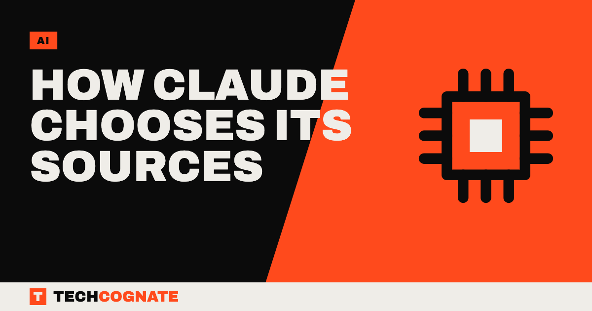 How Claude Chooses Its Sources | TechCognate AI