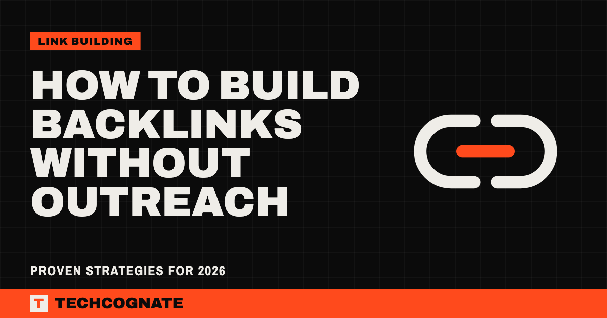 How to Build Backlinks Without Outreach | TechCognate Link Building