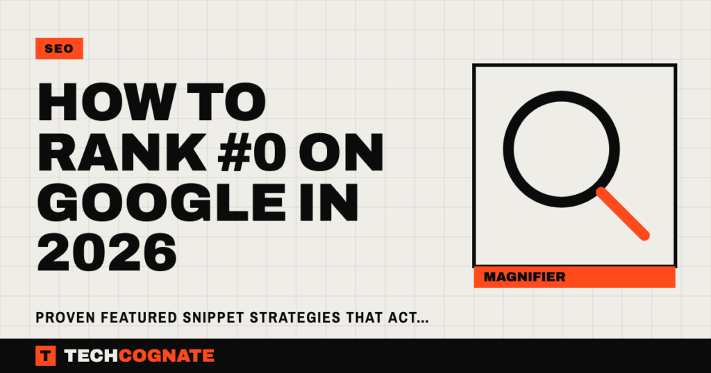 How to Rank #0 on Google in 2026 (Proven Featured Snippet Strategies That Actually Work)